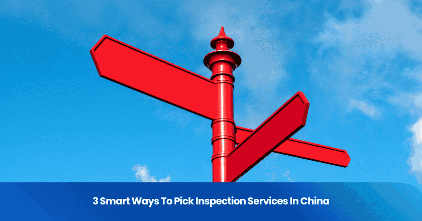 3 Smart Ways To Pick Inspection Services In China